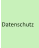 Datenschutz